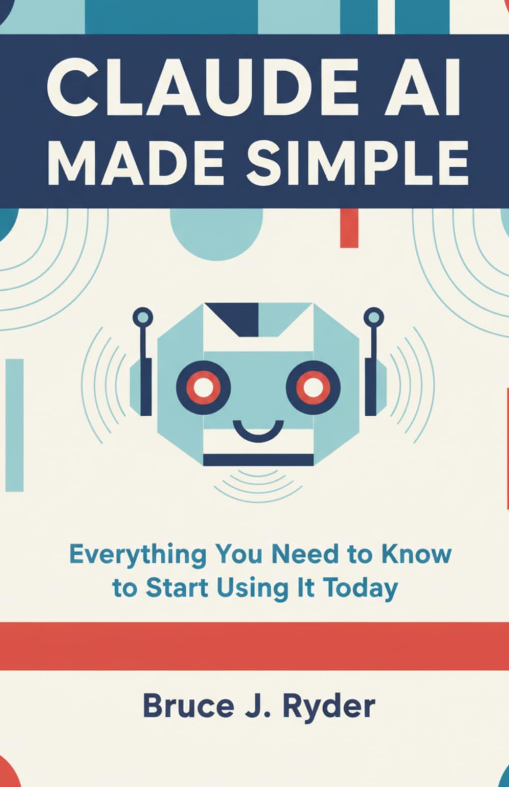 Claude AI Made Simple: Everything You Need to Know to Start Using It Today