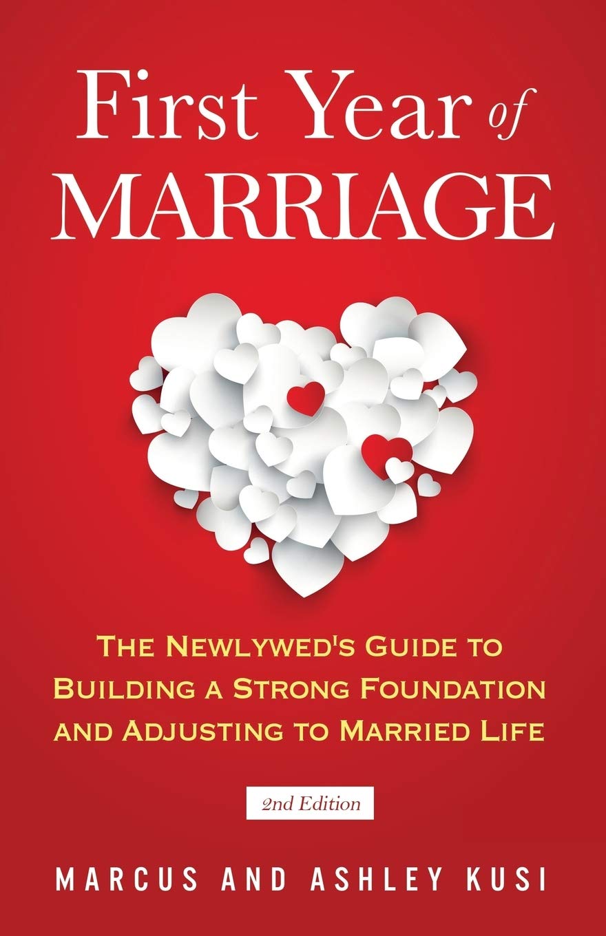 First Year of Marriage: The Newlywed's Guide to Building a Strong Foundation and Adjusting to Married Life, 2nd Edition (Better Marriage Series)