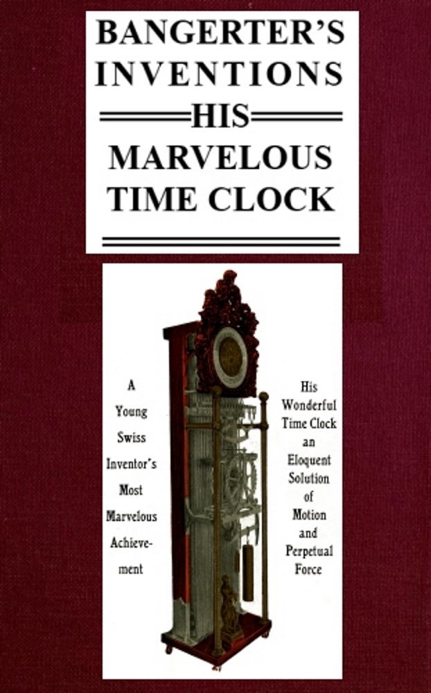 Bangerter's Inventions: His Marvelous Time Clock