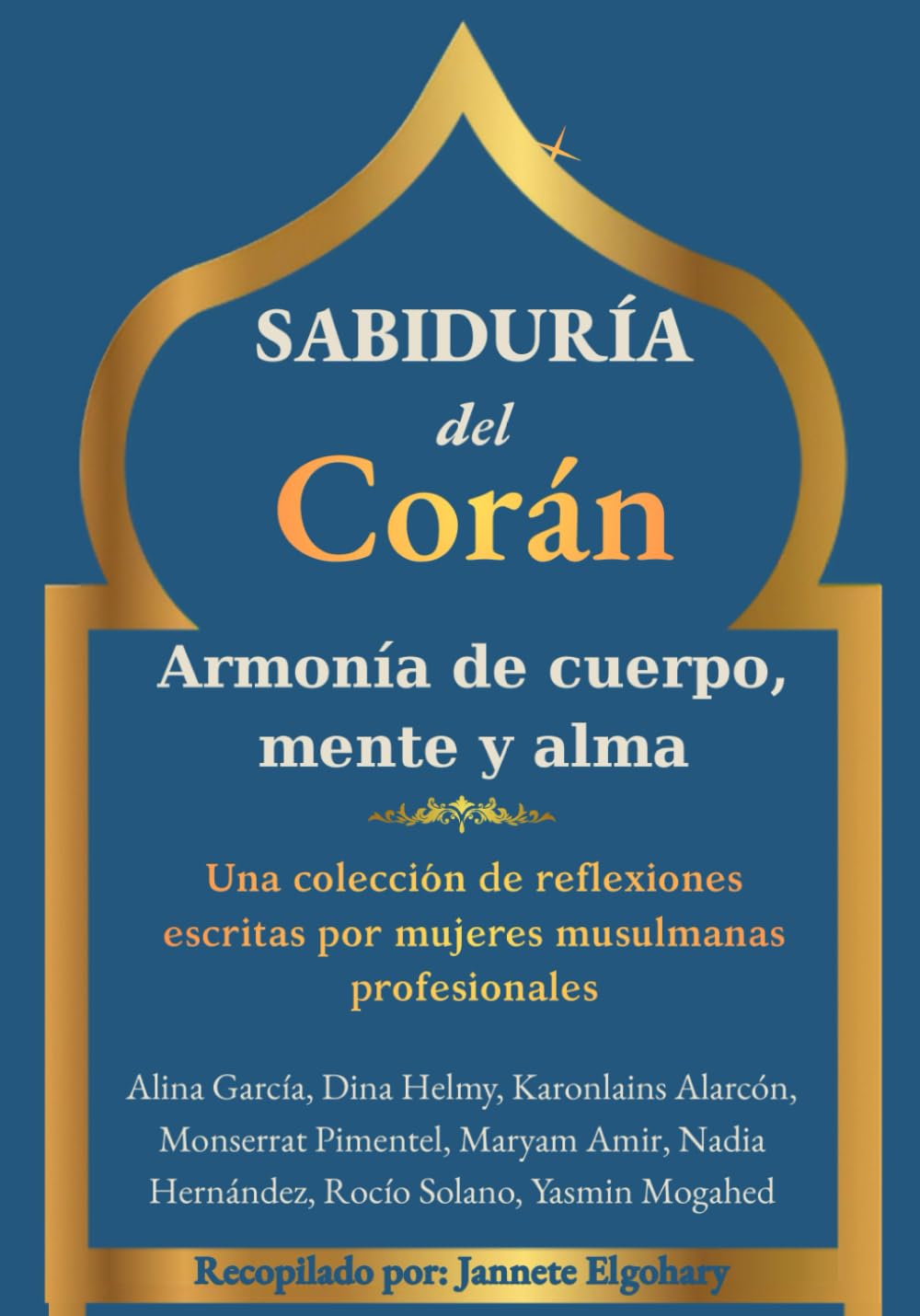 Sabiduría del Corán: Armonía de cuerpo, mente y alma: Una colección de reflexiones escritas por mujeres musulmanas profesionales
