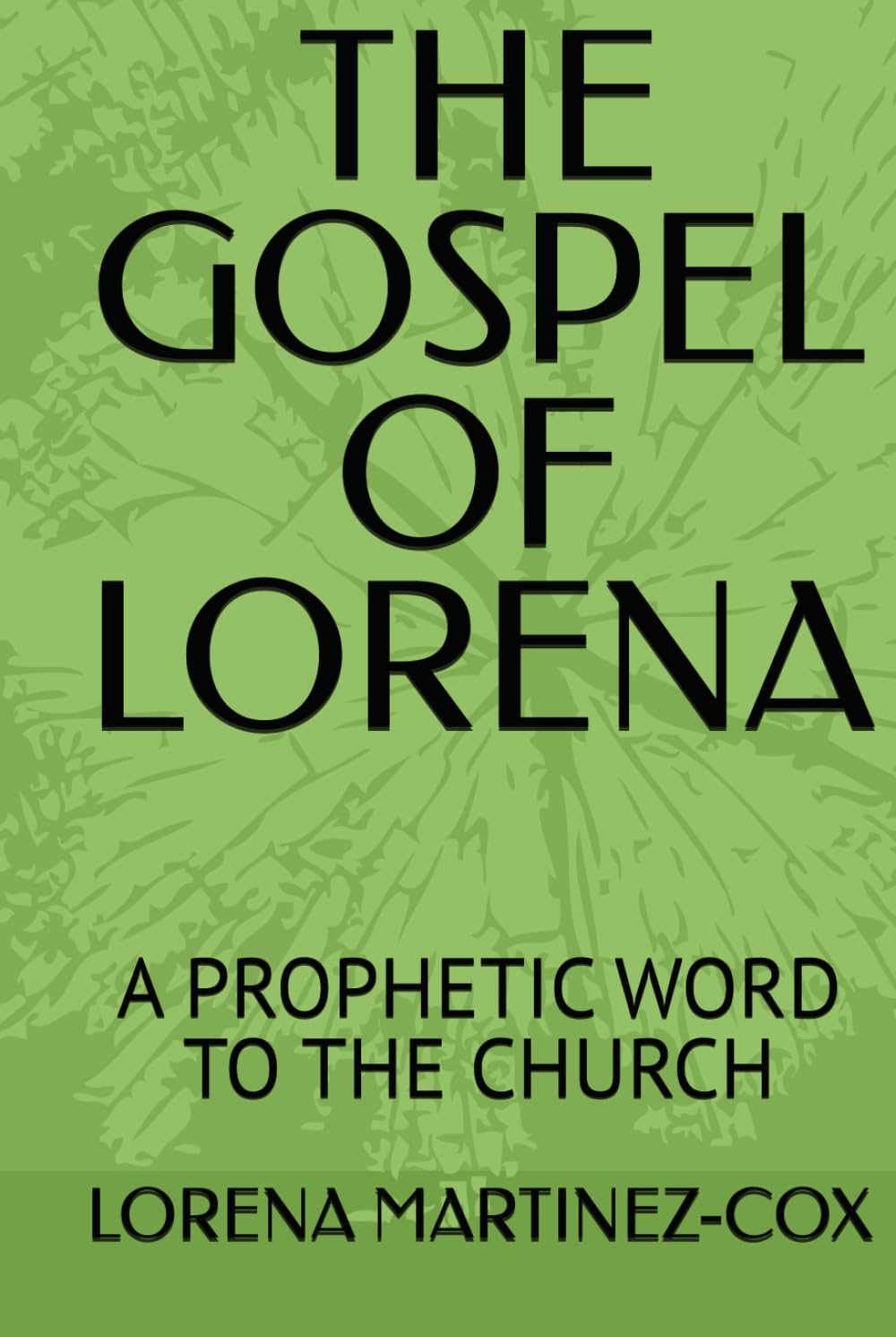 THE GOSPEL OF LORENA: A PROPHETIC WORD TO THE CHURCH