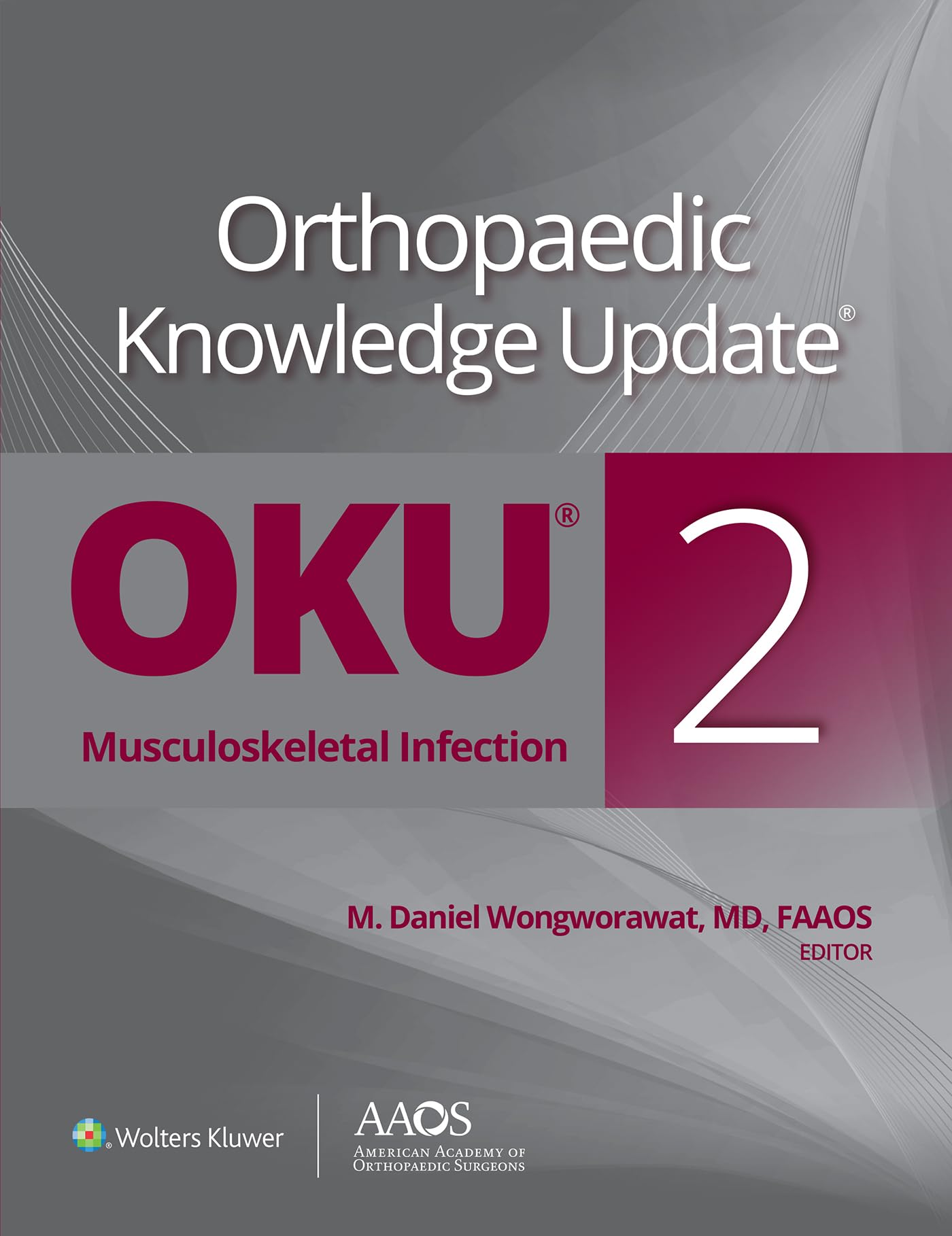 Orthopaedic Knowledge Update®: Musculoskeletal Infection (AAOS - American Academy of Orthopaedic Surgeons) (English Edition)