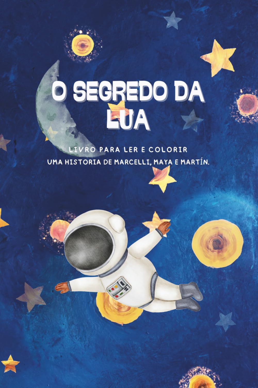 O SEGREDO DA LUA: LIVRO PARA LER E COLORIR