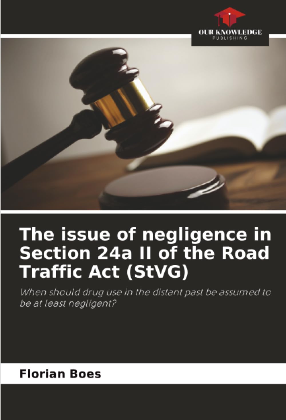 The issue of negligence in Section 24a II of the Road Traffic Act (StVG): When should drug use in the distant past be assumed to be at least negligent?