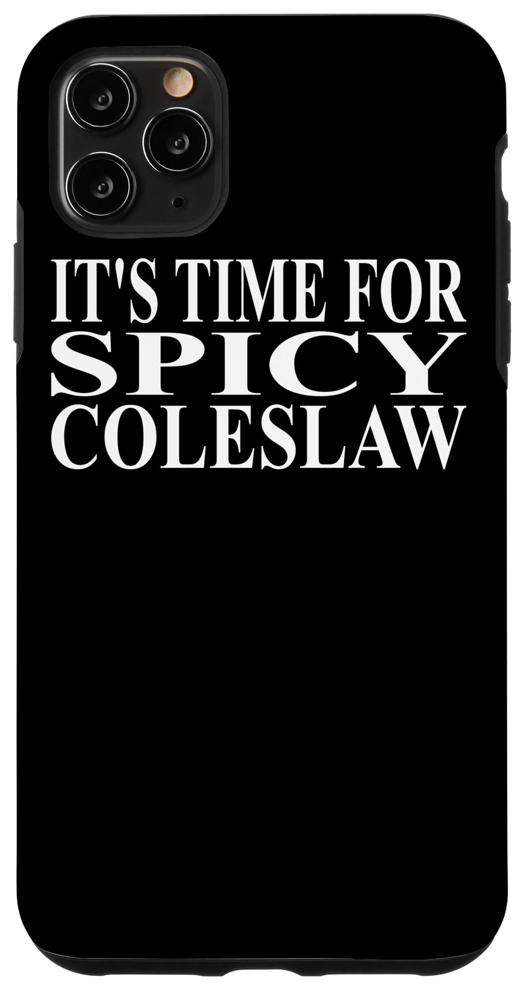 iPhone 11 Pro Max Spicy Coleslaw Apparel