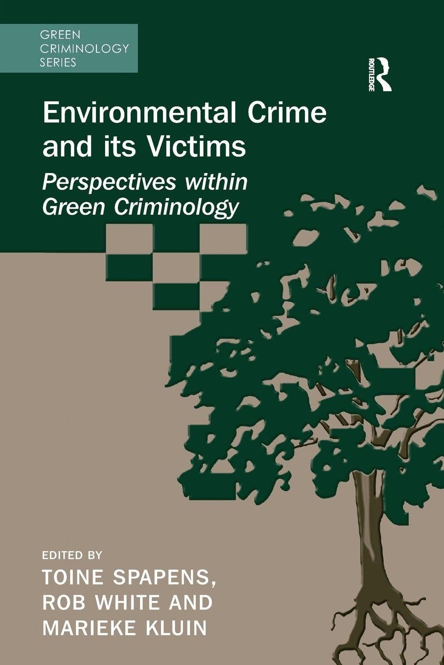 Environmental Crime and its Victims: Perspectives within Green Criminology