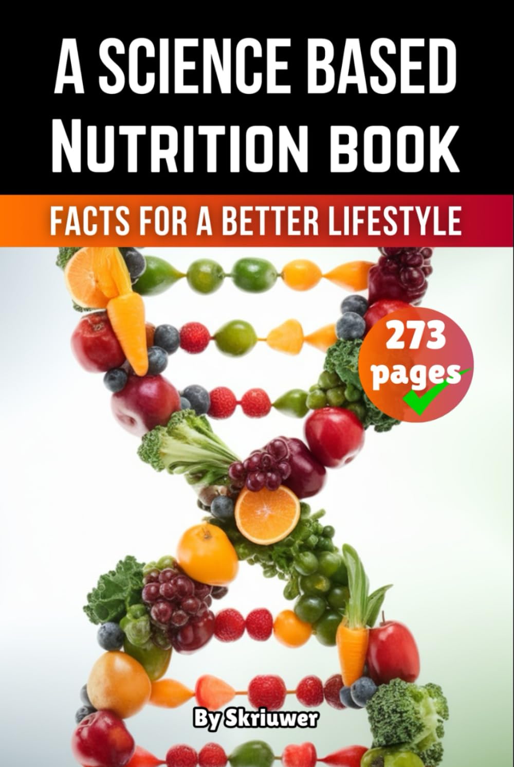 A Science Based Nutrition Book: Facts for a Better Lifestyle