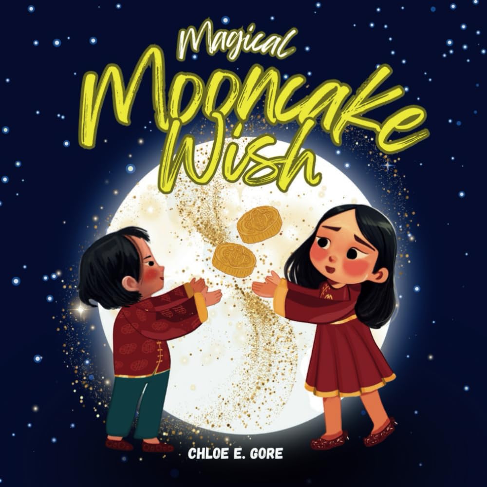 Magical Mooncake Wish: Mid-Autumn Festival Book: A Holiday Story for Children to Celebrate and Discover the Tradition of the Chinese Moon Festival