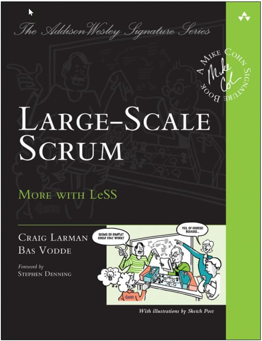 Large-Scale Scrum: More with LeSS (Addison-Wesley Signature Series (Cohn))