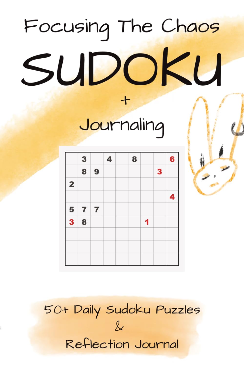 Focusing the Chaos Sudoku + Journaling: A Sudoku puzzle book and reflection journal for mindfulness and relaxation | 6x9 Inches, 166 Pages | 50+ Puzzles and Journal Pages | Solutions Included