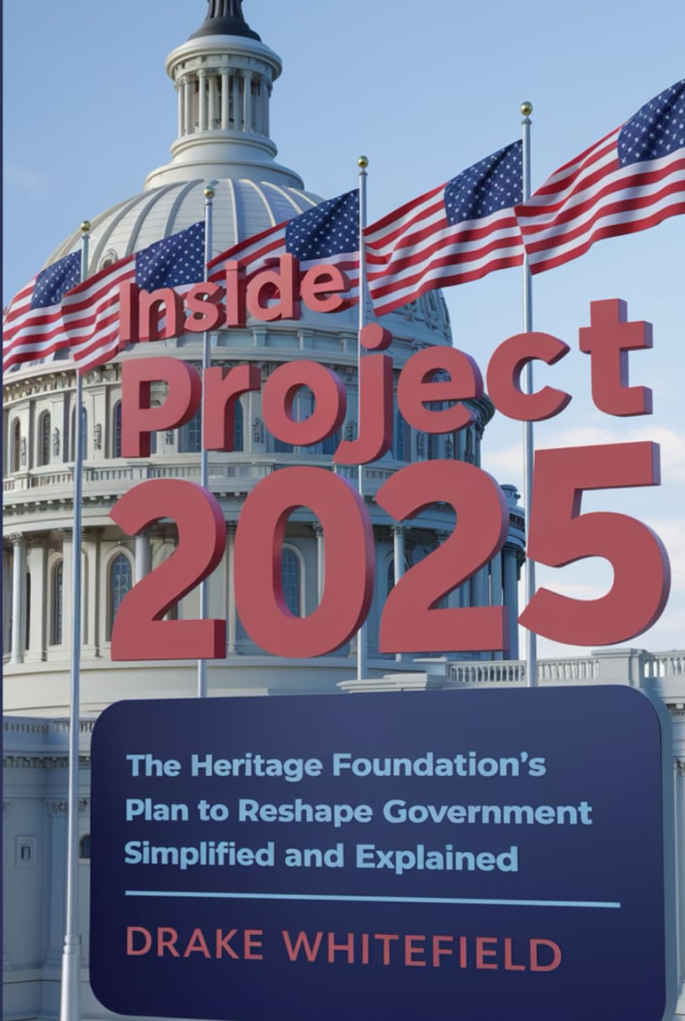INSIDE PROJECT 2025 The Heritage Foundation’s Plan to Reshape