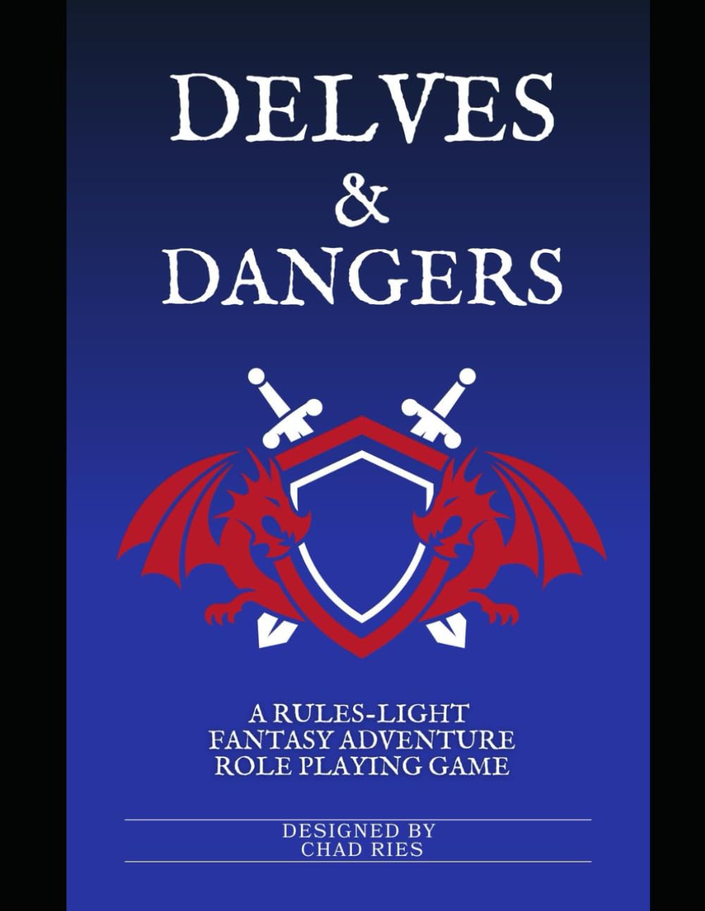 Delves & Dangers: Rules Light Fantasy Adventure Role-Playing Game