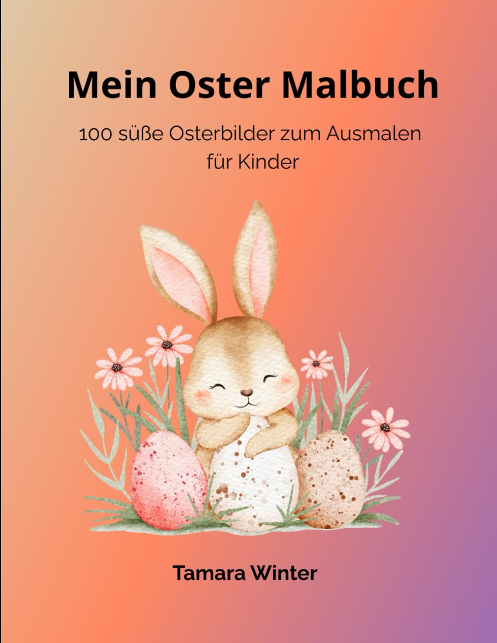 Mein Oster Malbuch: 100 süße Osterbilder zum Ausmalen für Kinder