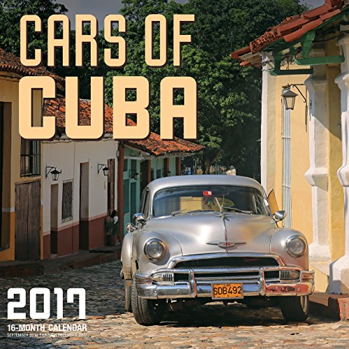 Cars of Cuba 2017: 16-Month Calendar September 2016 through December 2017