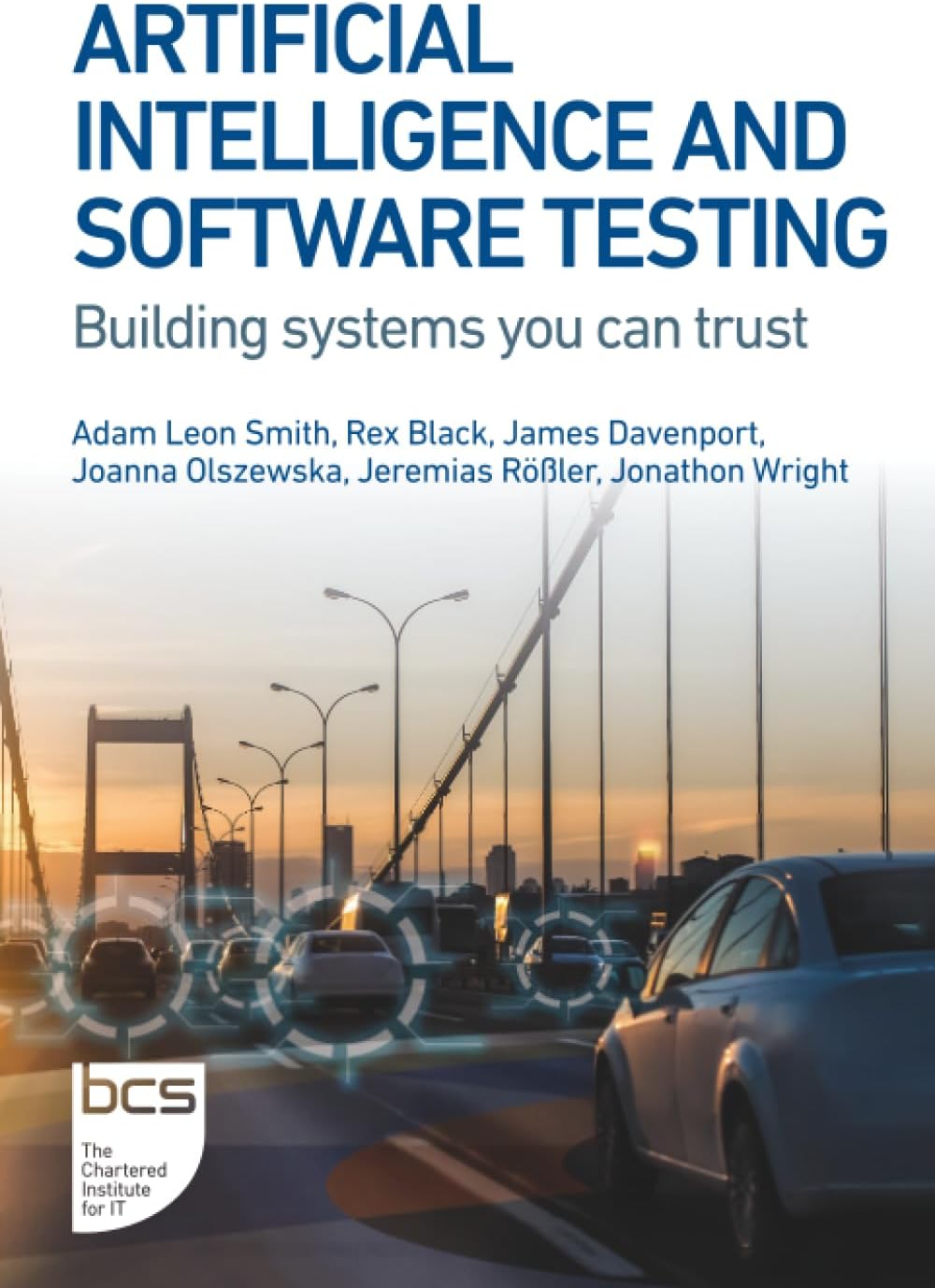 Artificial Intelligence and Software Testing: Building systems you can trust