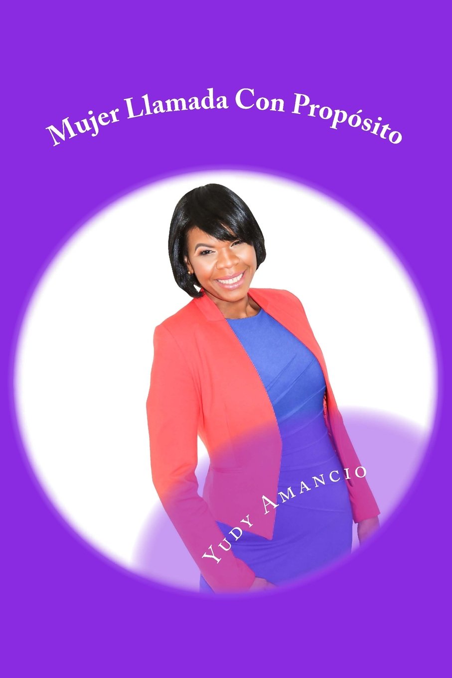 Mujer Llamada Con Proposito (Spanish Edition)