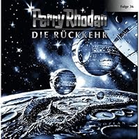 Die Rückkehr (Perry Rhodan Sternenozean 36) Hörbuch