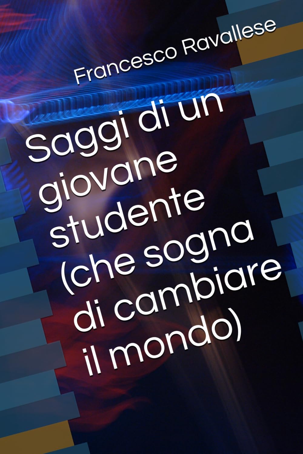 Saggi di un giovane studente (che sogna di cambiare il mondo)