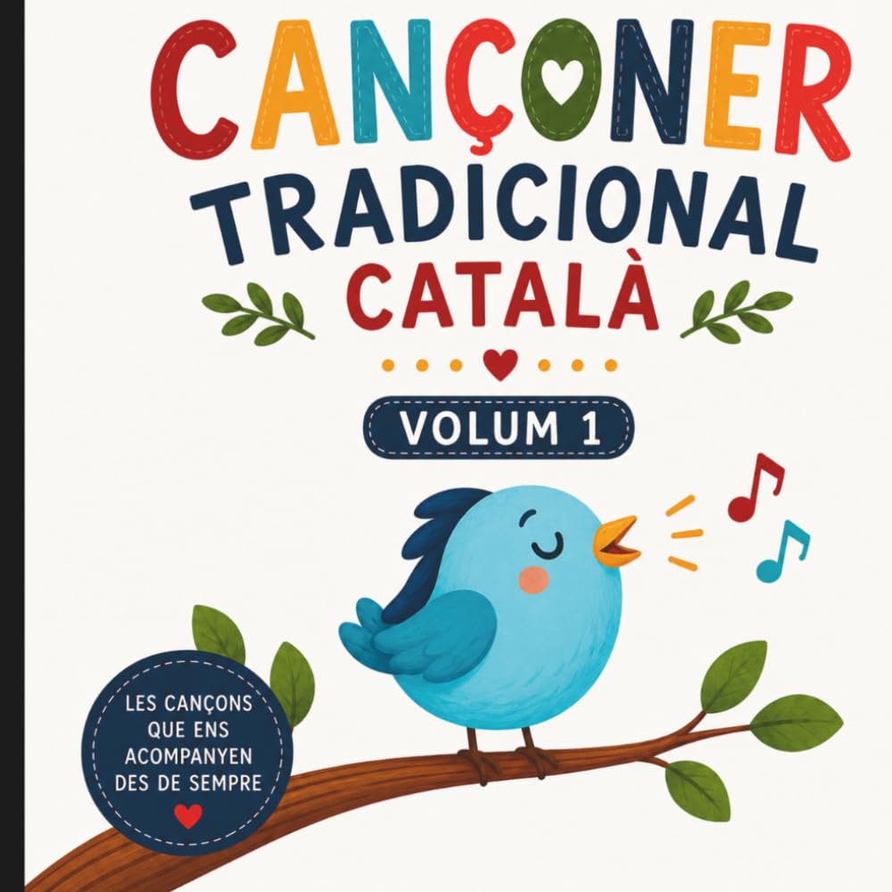 Cançoner infantil català il·lustrat - Volum 1: Cançons tradicionals catalanes per cantar amb els nens i compartir en família