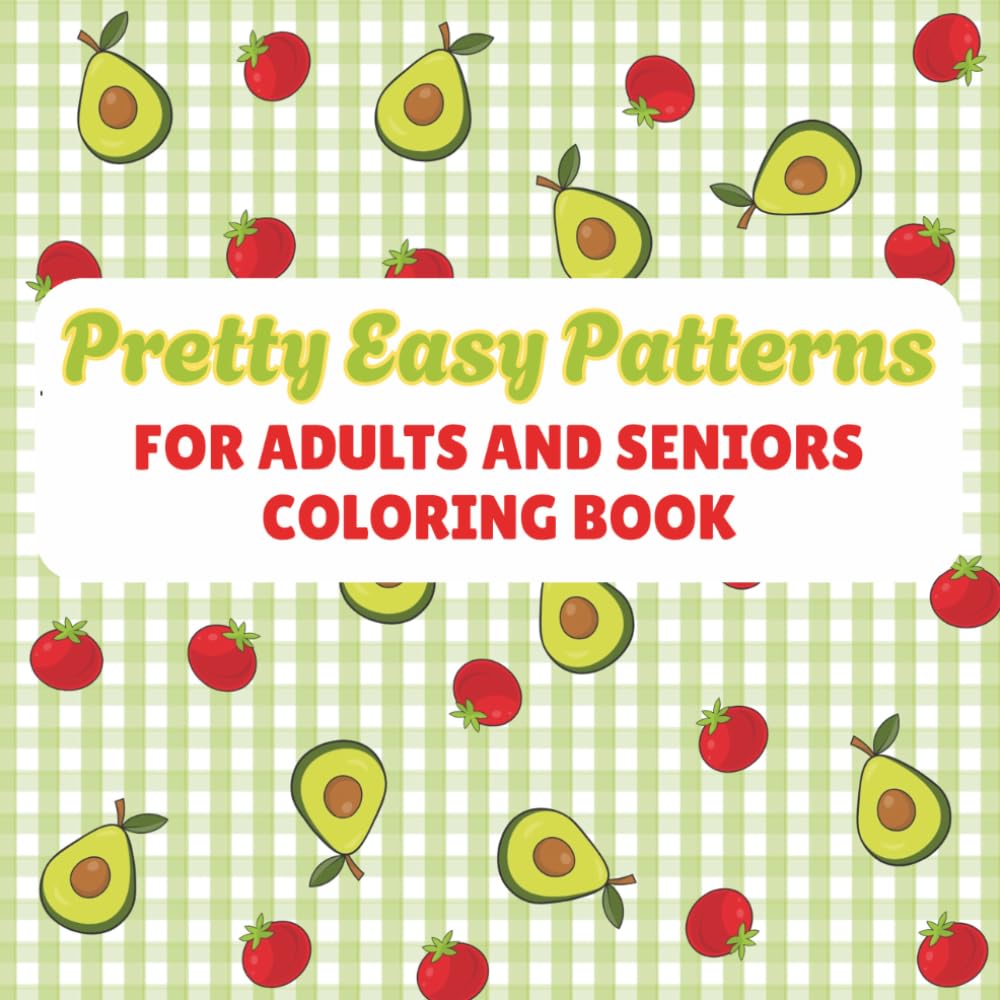 Pretty Easy Patterns: For Adults and Seniors Coloring Book