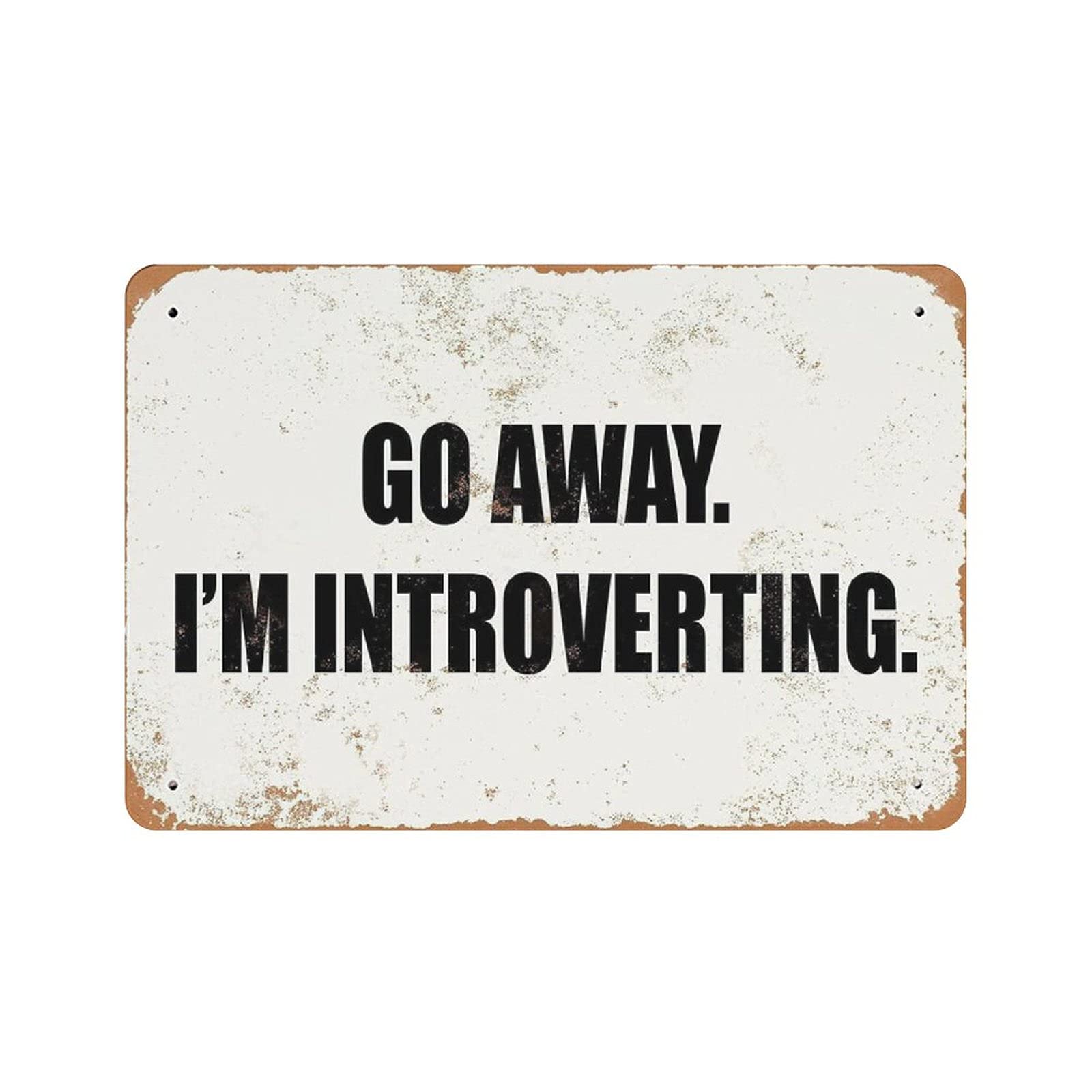 Go Away I'm Introverting Tin Sign Metal Plaque Art Hanging Iron Painting Retro Home Kitchen Garden Garage Wall Decor 8"x12"
