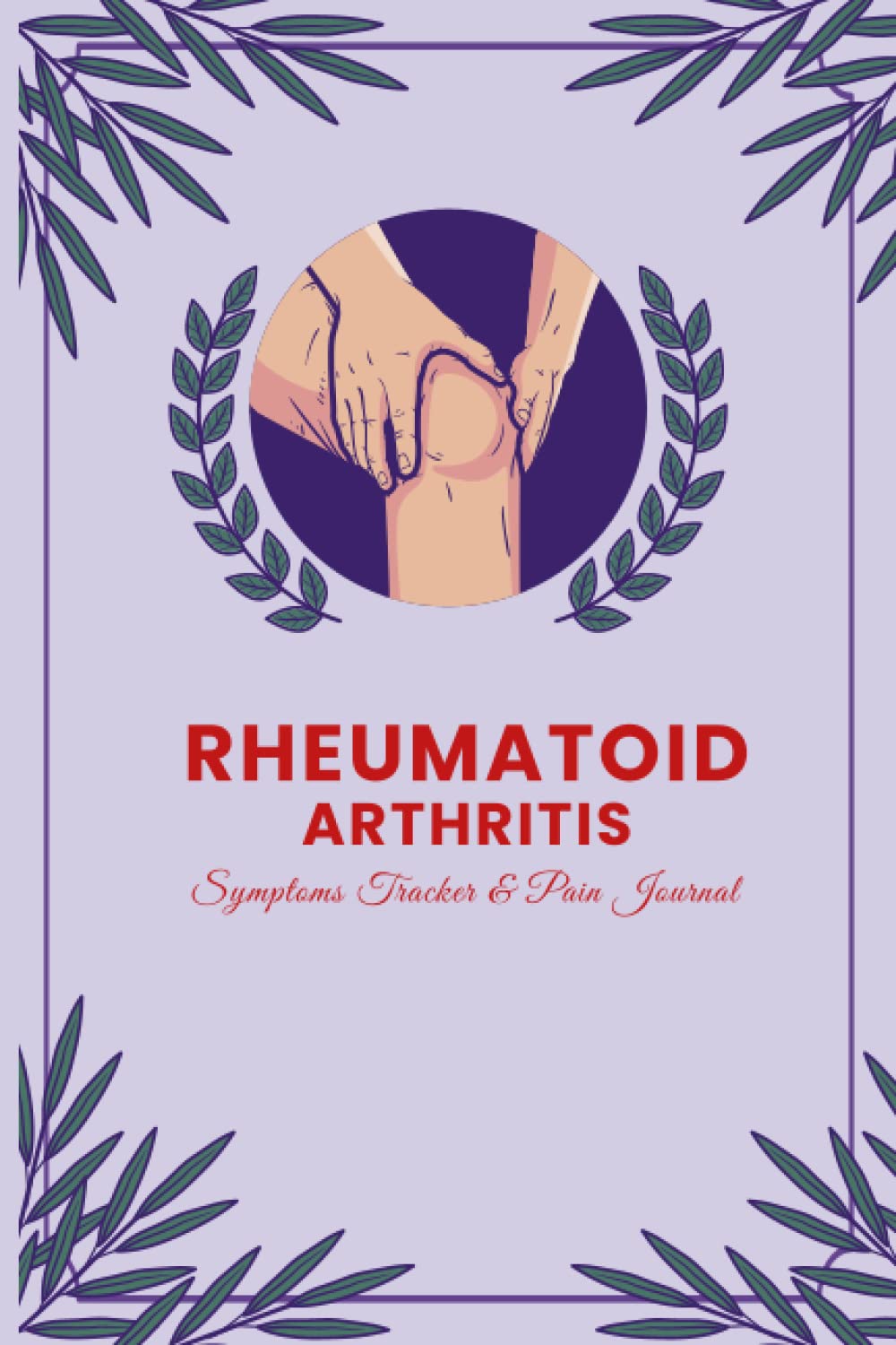 Rheumatoid Arthritis Symptoms Tracker & Pain Journal: Pain Symptom Tracking Journal, Rheumatoid Arthritis Relief Products, Autoimmune Disorder Management, Self Care Importance, Health Awareness