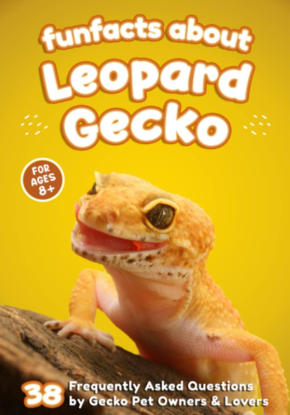 Fun Facts About Leopard Gecko: 38 Frequently Asked Questions by Gecko Pet Owners & Lovers - Short Picture Book for Kids (The World of Rare Pets)