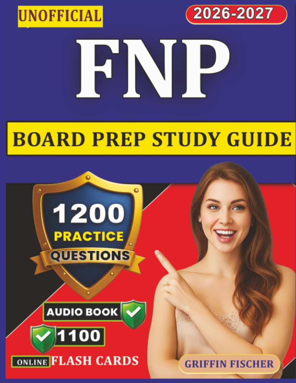 Unofficial FNP Board Prep Study Guide: 1200 Practice Questions with Detailed Answers and Rationales for Exam Prep