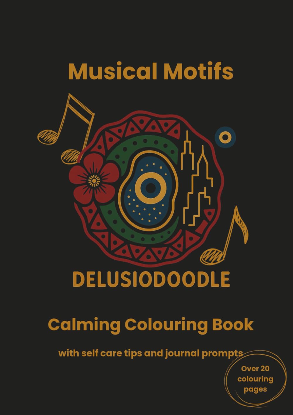 Delusiodoodle - Musical Motifs: Calming Colouring book with self care tips and journal prompts (Delusiodoodle - Calming Colouring Books)