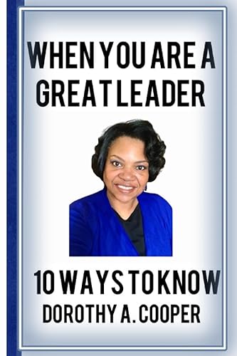 WHEN YOU ARE A GREAT LEADER 10 WAYS TO KNOW