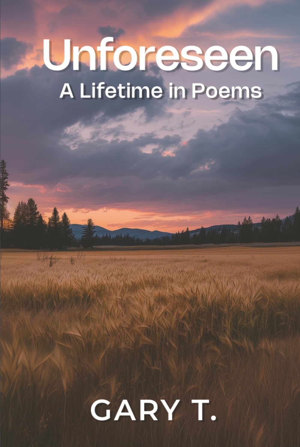 Unforeseen: A Lifetime in Poems