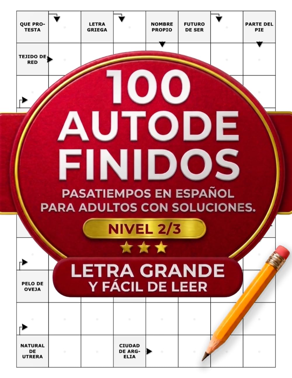100 Autodefinidos: Pasatiempos en español para adultos con soluciones
