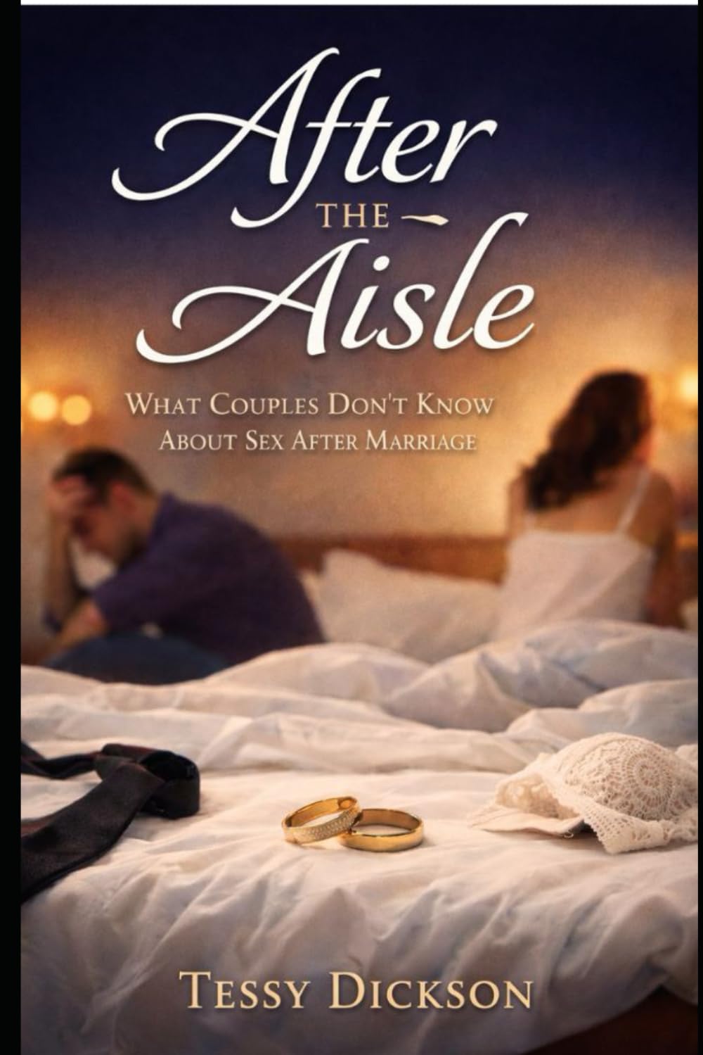 AFTER THE AISLE: What Couples Don't Know About Sex After Marriage.