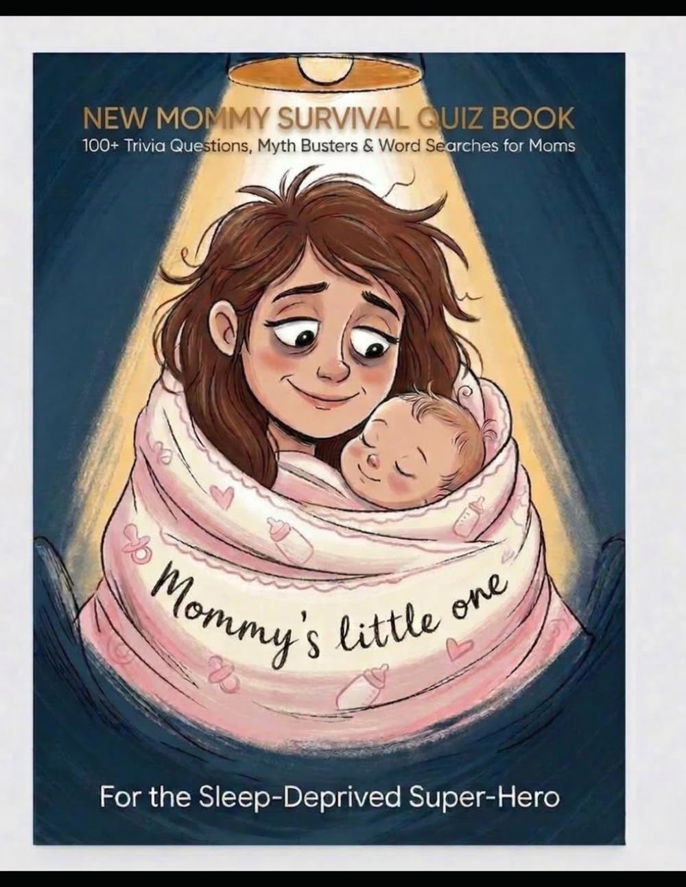 Mommy's Little Quizbook: 100+ Trivia Questions, Myth Busters & Word Searches for the Sleep-Deprived Heroine (Parenting Guy Quiz Books)