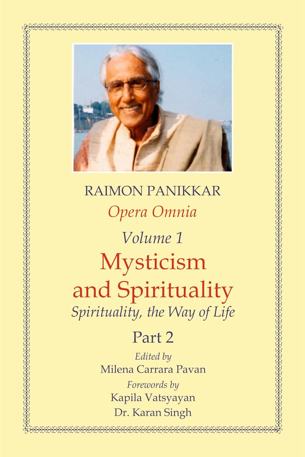 Opera Omnia (Vol. 1, Part 2): Mysticism and Spirituality - Spirituality, the Way of Life