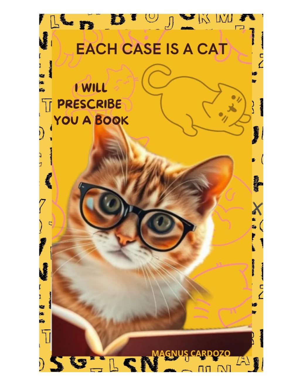 W'ell Prescribe You a Book: Each Case Is a Cat