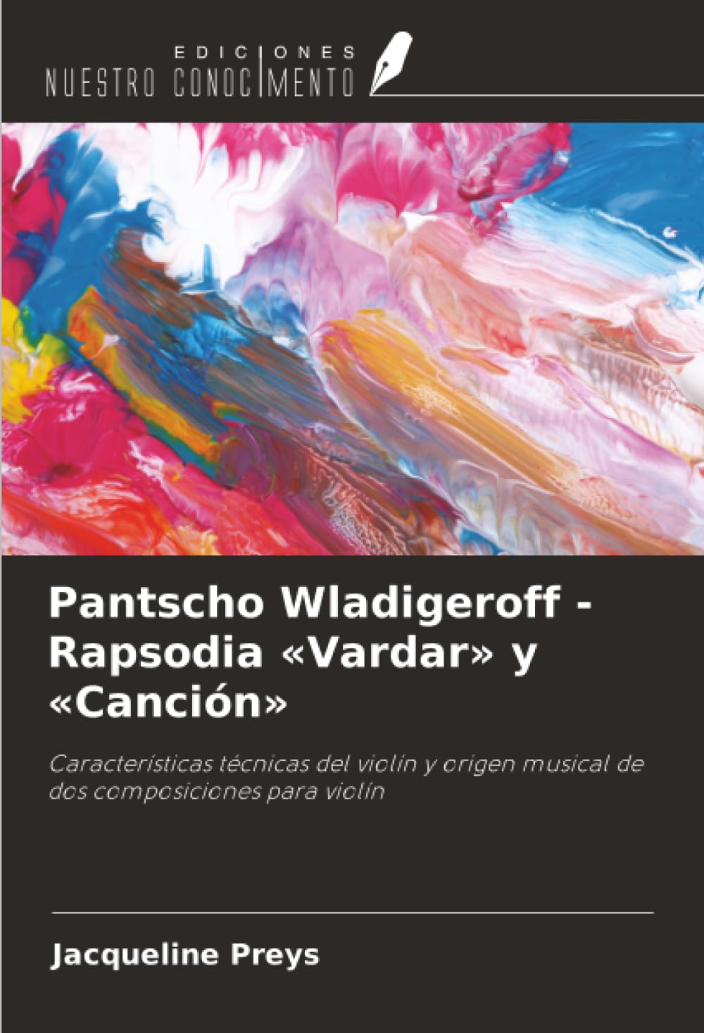 Pantscho Wladigeroff - Rapsodia «Vardar» y «Canción»: Características técnicas del violín y origen musical de dos composiciones para violín