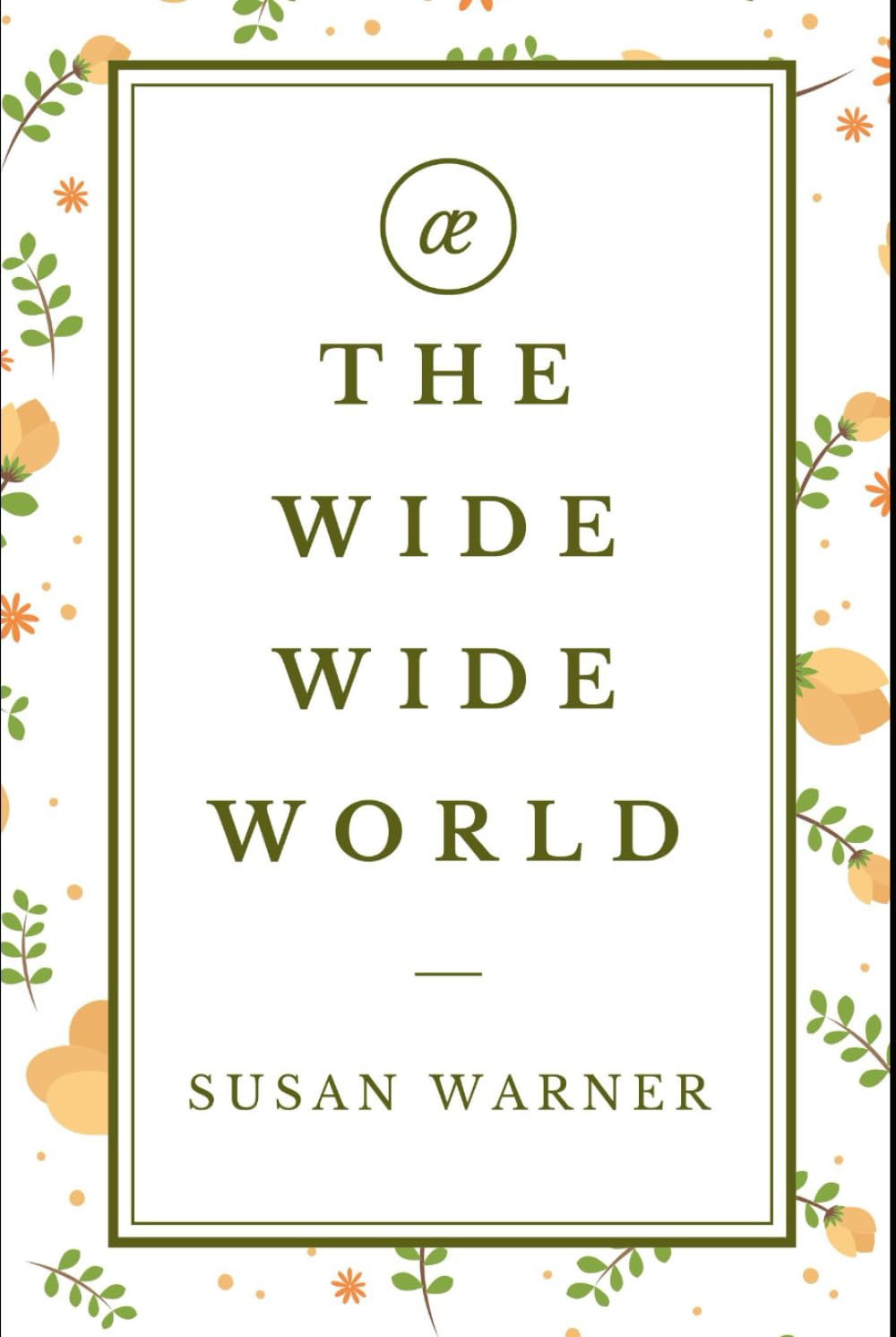 The Wide, Wide World: A Coming-of-Age Story Filled with Trials, Triumphs, and Timeless Lessons