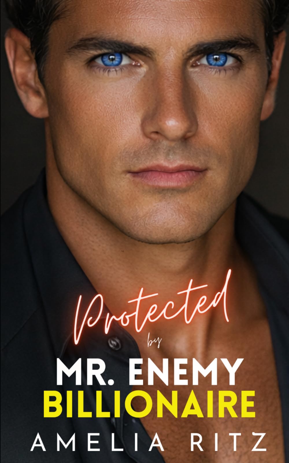 Protected by Mr. Enemy Billionaire: An Enemies-to-Lovers Single Dad Romance (Protected, Saved & Bound Series)
