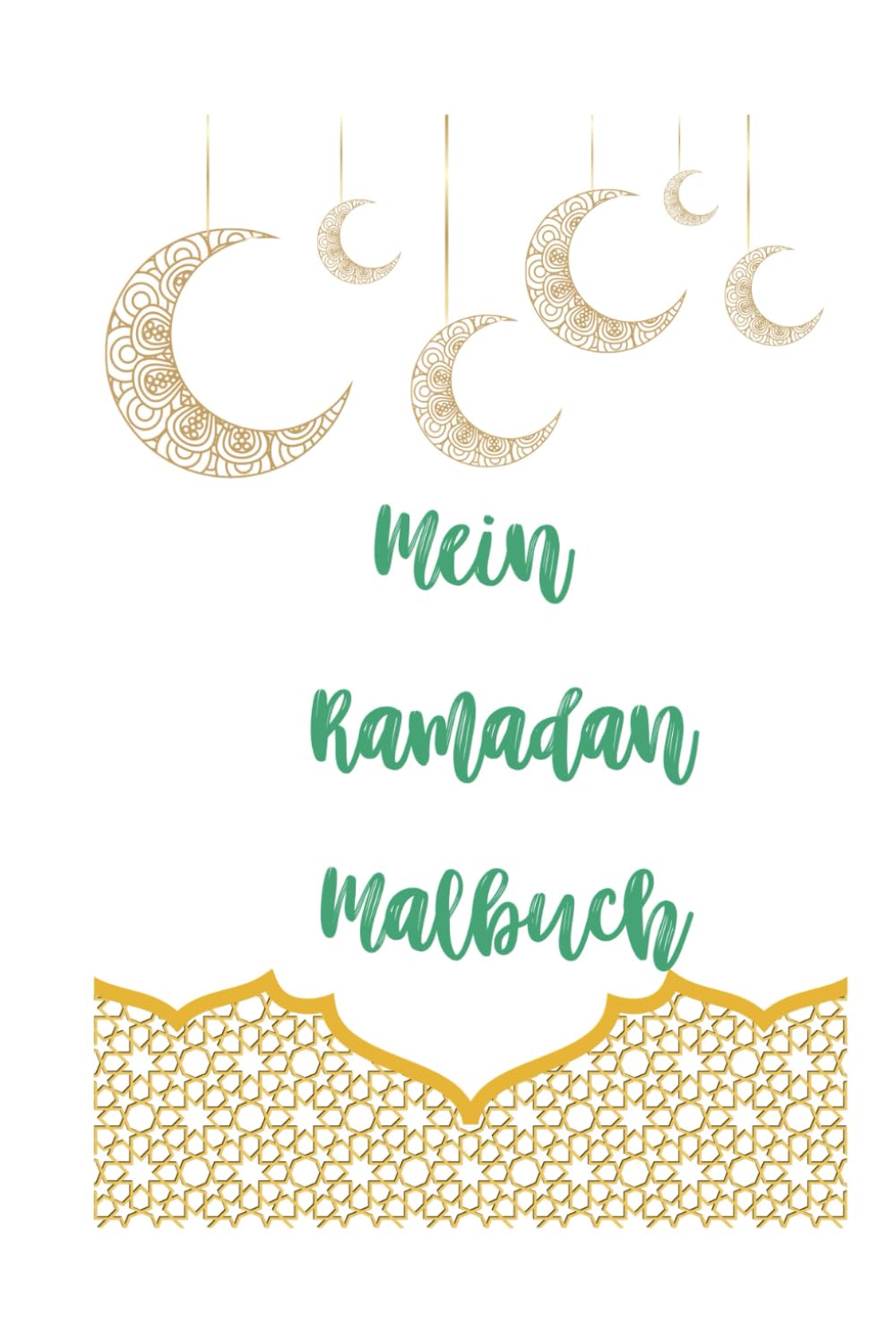 Mein Ramadan Malbuch: Ramadan Malbuch Mandala