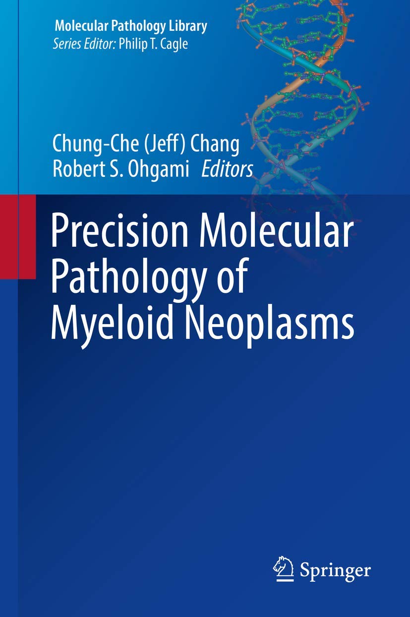 Precision Molecular Pathology of Myeloid Neoplasms (Molecular Pathology ...