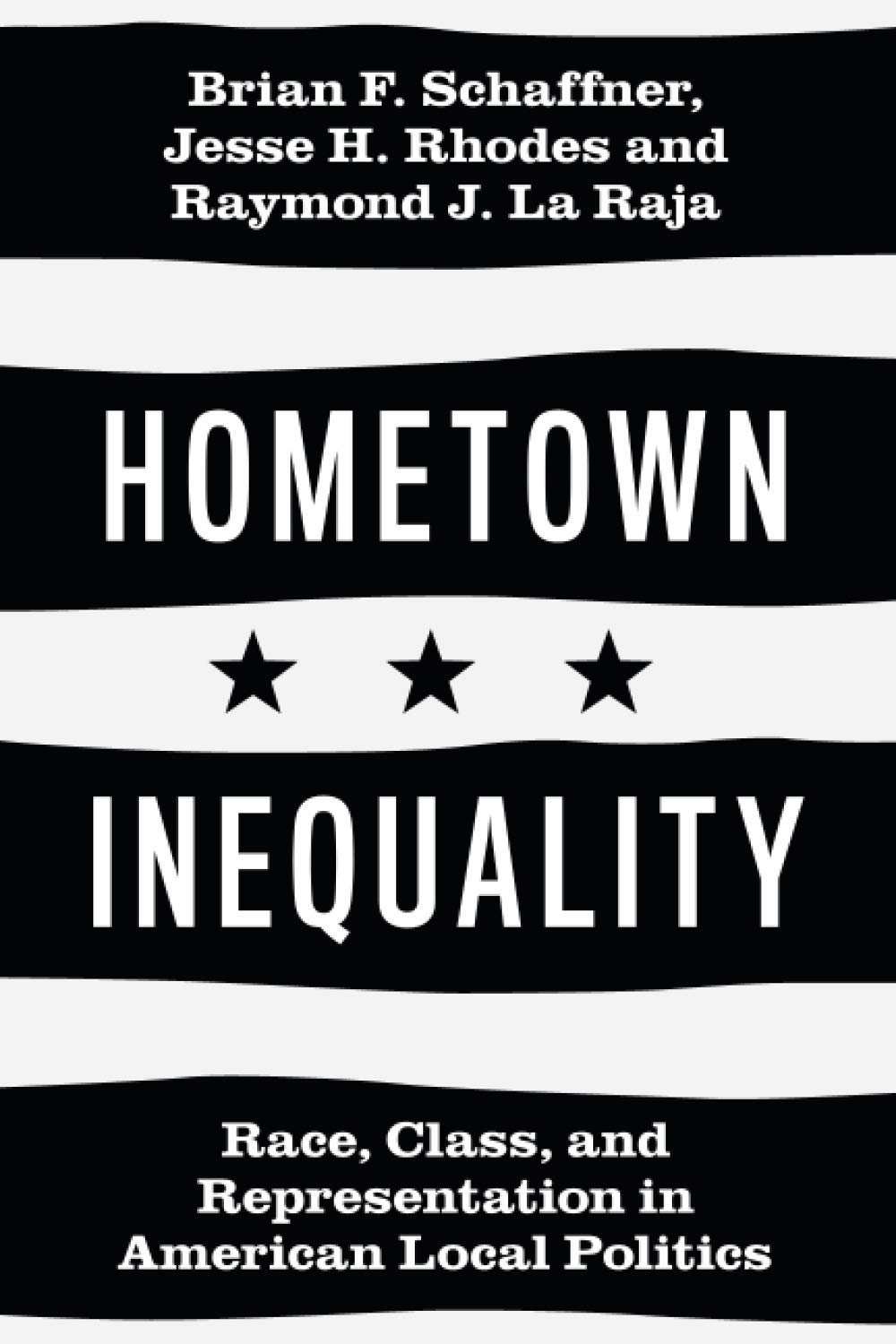 Hometown Inequality: Race, Class, and Representation in American Local Politics