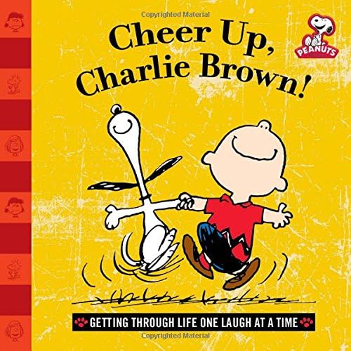 Cheer Up, Charlie Brown!: Getting Through Life One Laugh at a Time (Peanuts) Hardcover – September 2, 2014