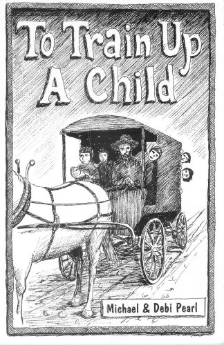 To Train Up A Child B000VI0U2Y Book Cover