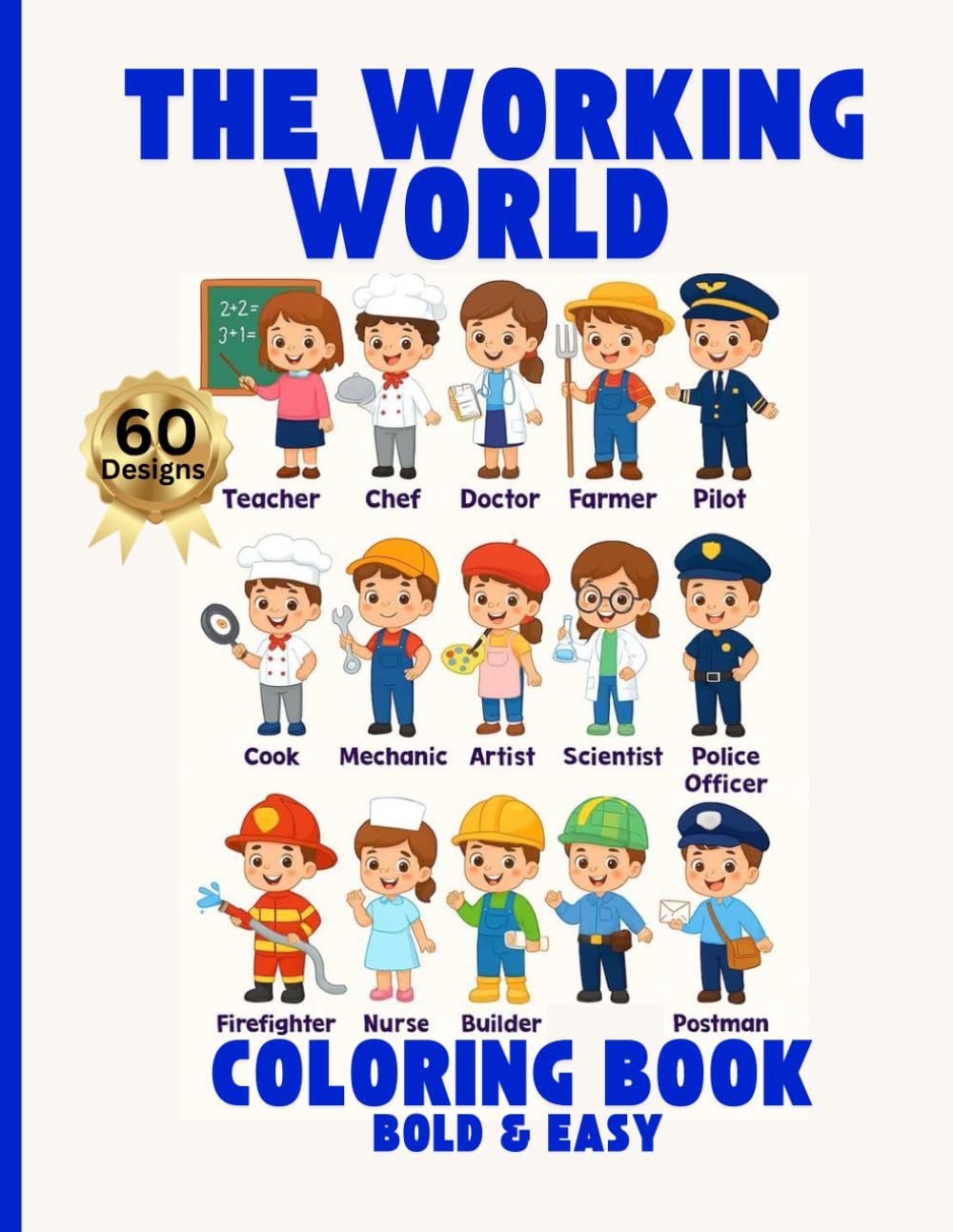 THE WORKING WORLD: Bold & Easy Coloring Book for Kids and Toddlers: Big and Simple Pages of Diverse Careers, Community Helpers, and Professions for Learning and Fun