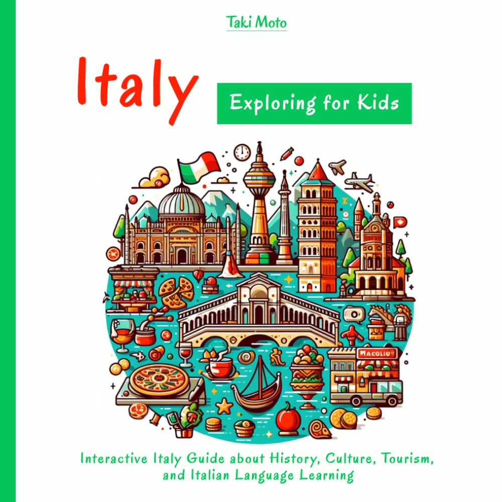 Italy Exploring for Kids: Interactive Italy Guide about History, Culture, Tourism, and Italian Language Learning