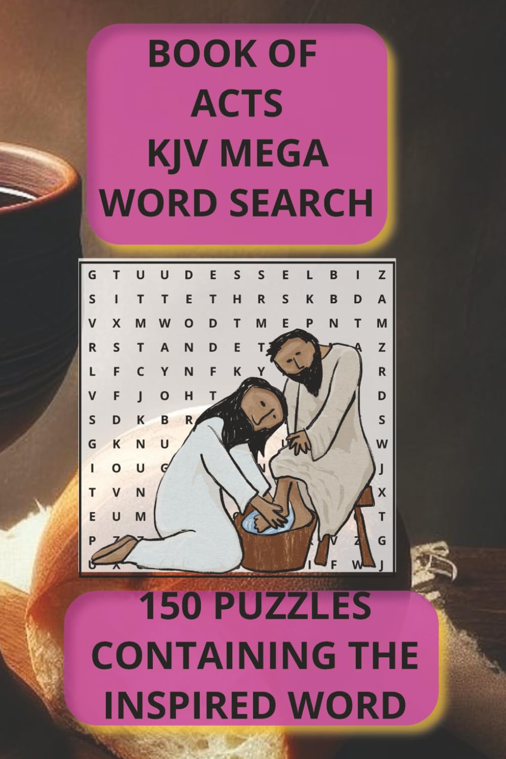 BOOK OF ACTS KJV MEGA WORD SEARCH: 150 PUZZLES CONTAINING THE INSPIRED WORD | PERFECT FOR TRAVEL, PERSONAL REFLECTION, PASS TIME (The Complete Bible ... Every Word. A Scripture Puzzle Journey.)