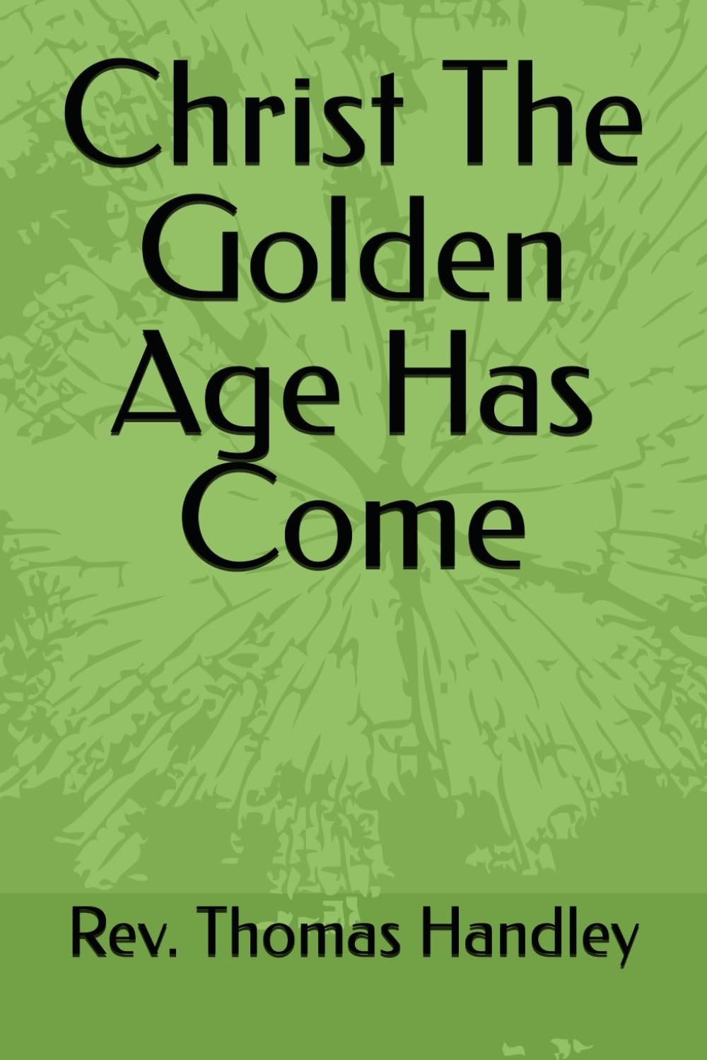 Christ The Golden Age Has Come