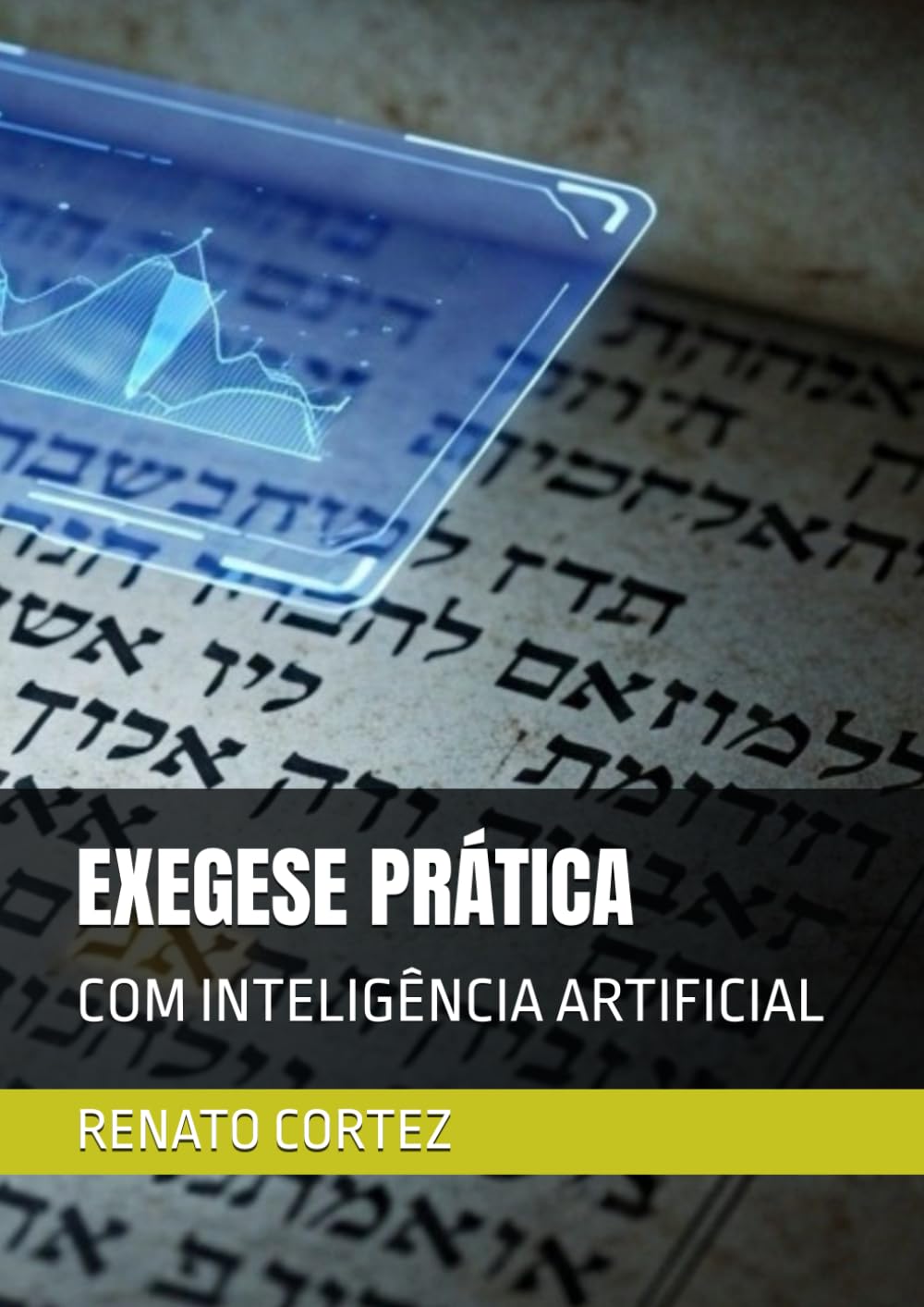 EXEGESE PRÁTICA: COM INTELIGÊNCIA ARTIFICIAL (TeoTech)