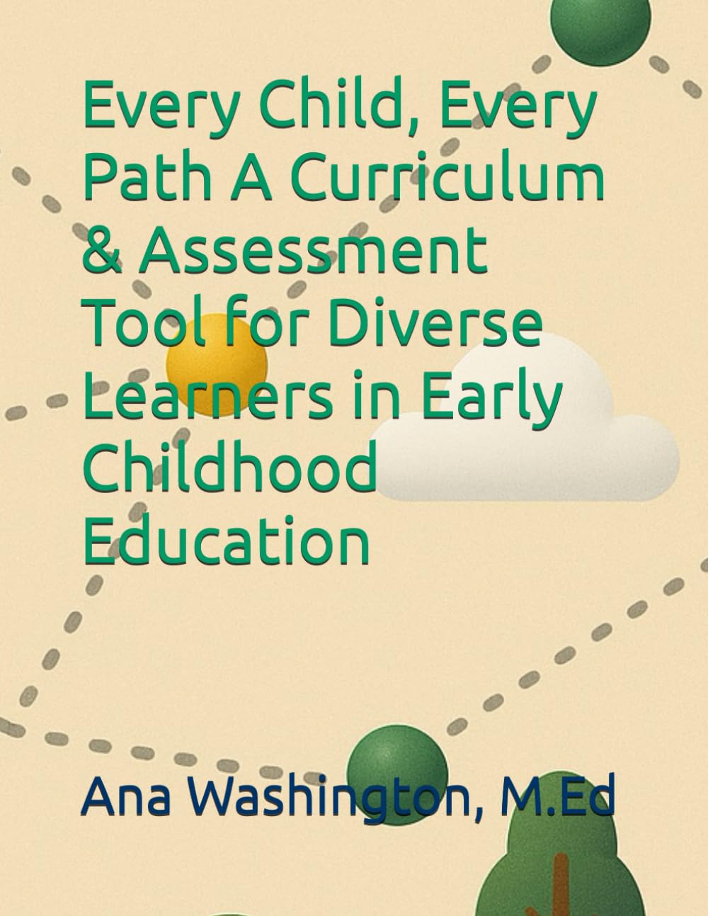Every Child, Every Path A Curriculum & Assessment Tool for Diverse Learners in Early Childhood Education      Paperback – September 4, 2025